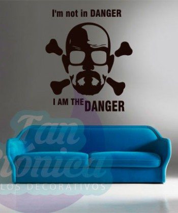 Walter White, "I'm not in danger, I'm the danger", Breaking Bad Vinilo adhesivo decorativo barato y económico, sticker para paredes.