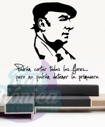 "Podrán cortar todas las flores, pero no podrán detener la primavera" Pablo Neruda. Vinilo Adhesivo Decorativo. Decoración.